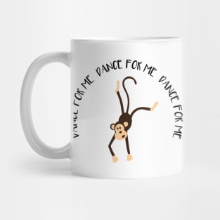 Dance monkey - Dance for me Mug